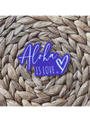 DYY Creations Gift Aloha is Love Sticker Valia Honolulu